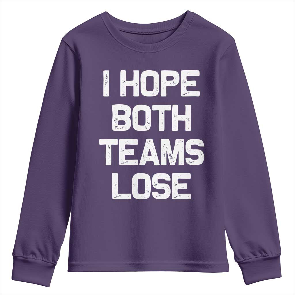 I Hope Both Team Lose Youth Sweatshirt Funny Game Day Sports Meme TS10 Purple Print Your Wear