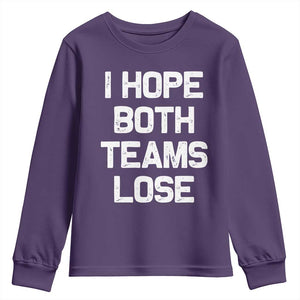 I Hope Both Team Lose Youth Sweatshirt Funny Game Day Sports Meme TS10 Purple Print Your Wear
