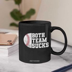 Funny Baseball Coffee Mug Both Teams Sucks Meme TS10 Print Your Wear