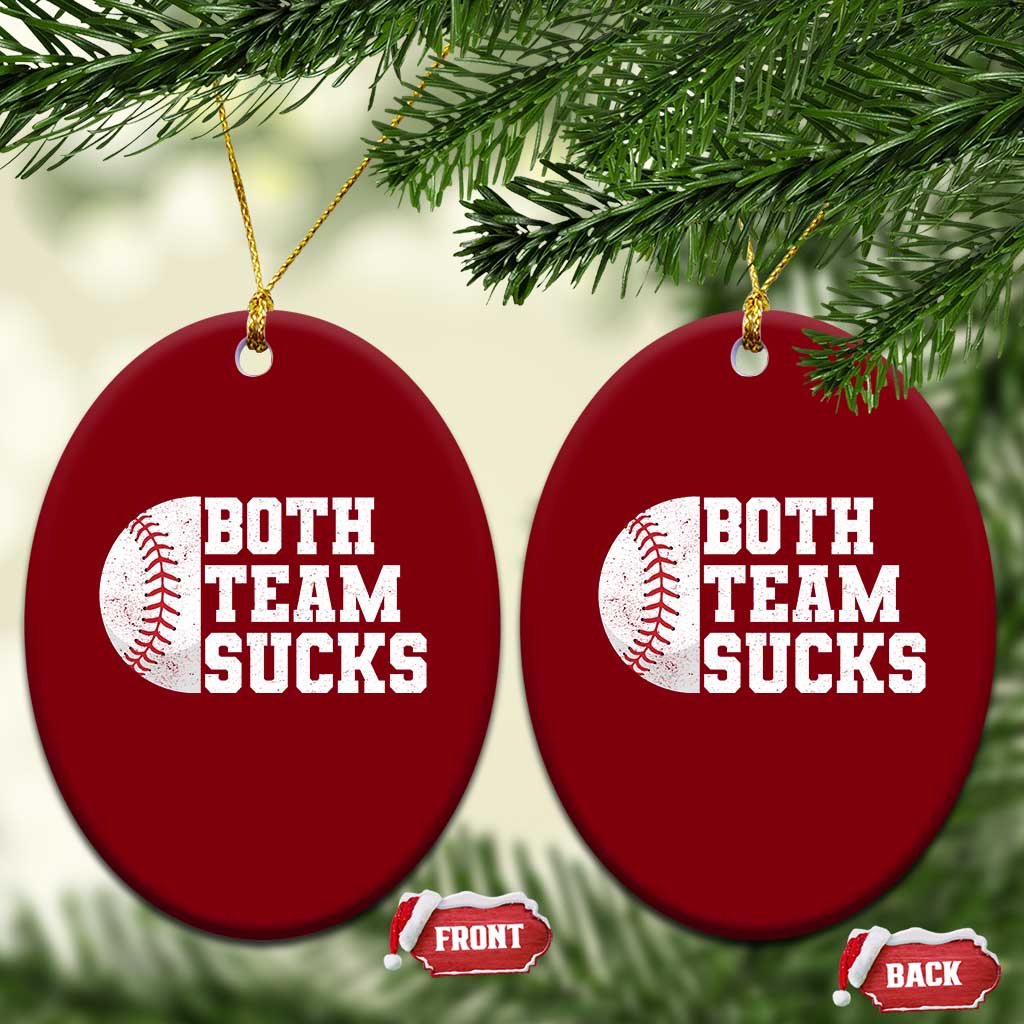 Funny Baseball Ceramic Ornament Both Teams Sucks Meme TS10 Print Your Wear