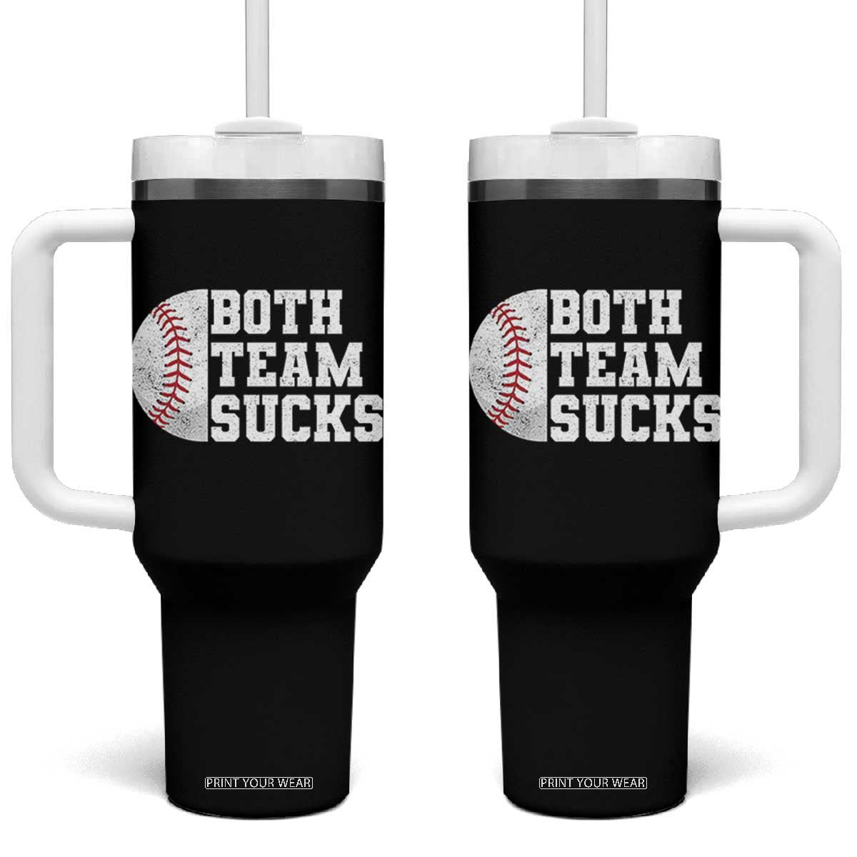 Funny Baseball Tumbler With Handle Both Teams Sucks Meme TS10 One Size: 40 oz Black Print Your Wear