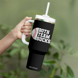 Funny Baseball Tumbler With Handle Both Teams Sucks Meme TS10 Print Your Wear