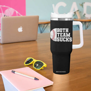 Funny Baseball Tumbler With Handle Both Teams Sucks Meme TS10 Print Your Wear