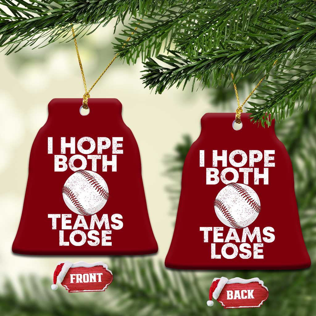 Funny Baseball Meme Ceramic Ornament I Just Hope Both Teams Lost TS10 Print Your Wear