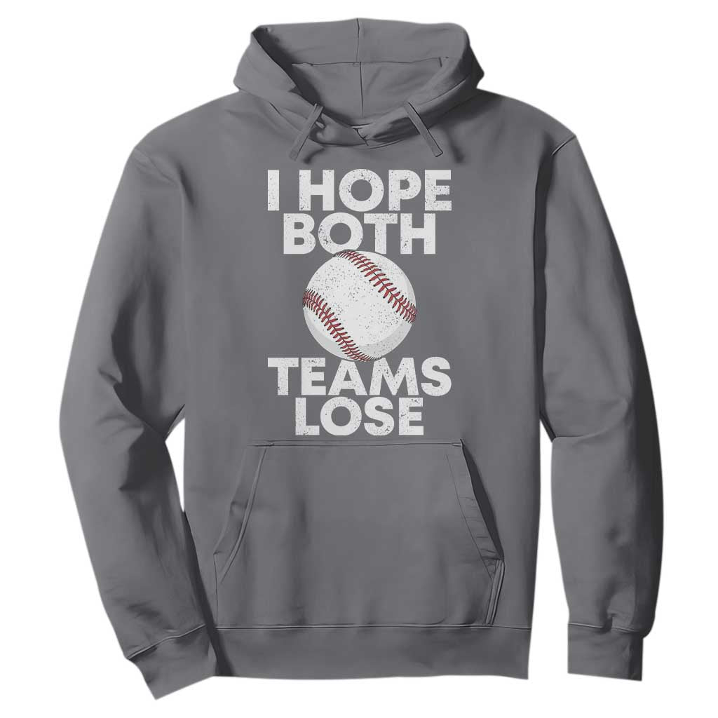 Funny Baseball Meme Hoodie I Just Hope Both Teams Lost TS10 Charcoal Print Your Wear
