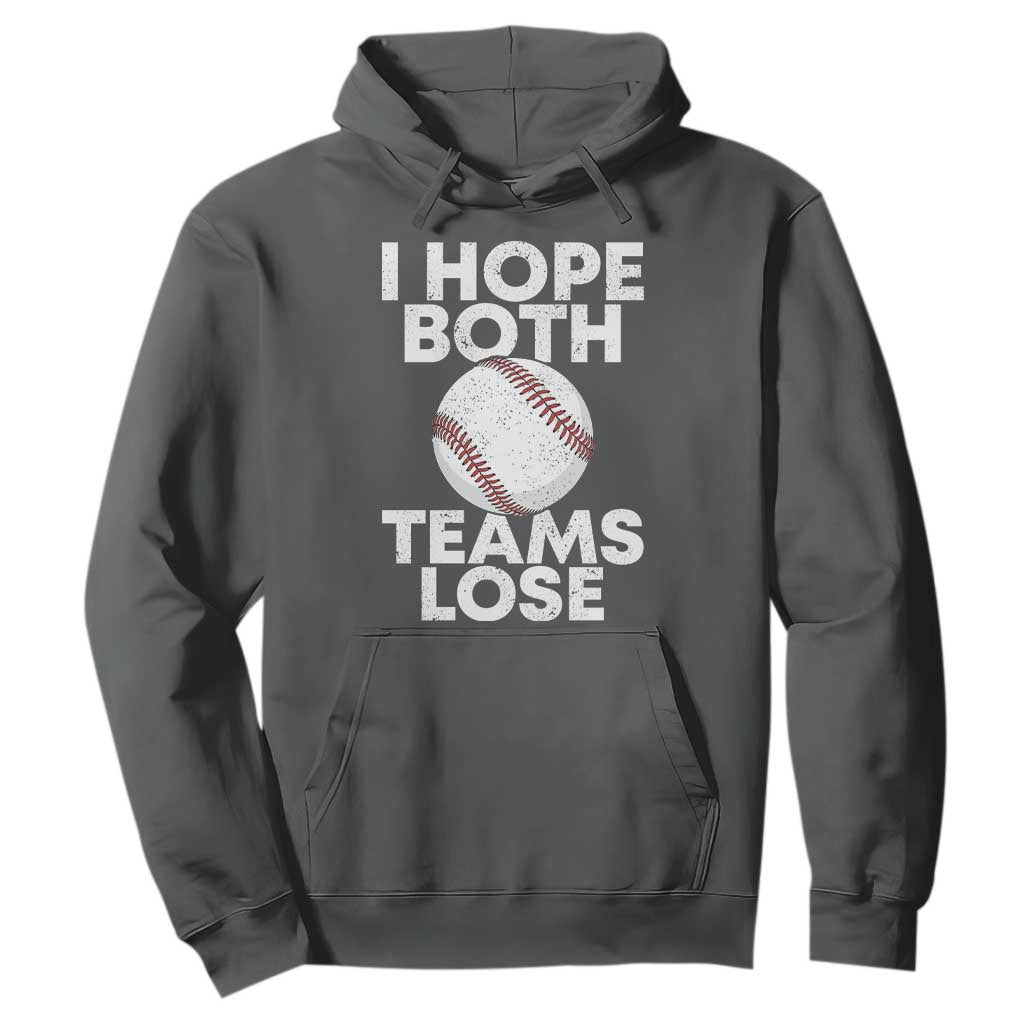 Funny Baseball Meme Hoodie I Just Hope Both Teams Lost TS10 Dark Heather Print Your Wear