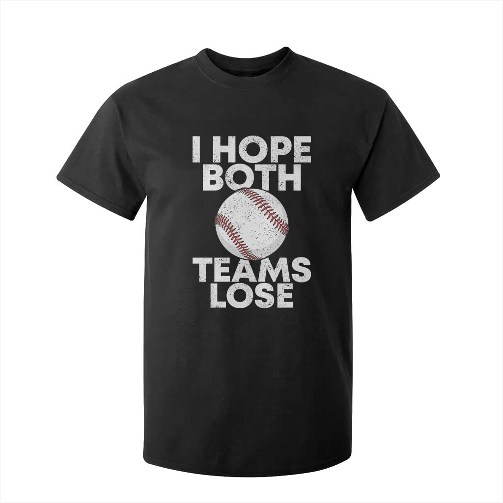 Funny Baseball Meme T Shirt For Kid I Just Hope Both Teams Lost TS10 Black Print Your Wear