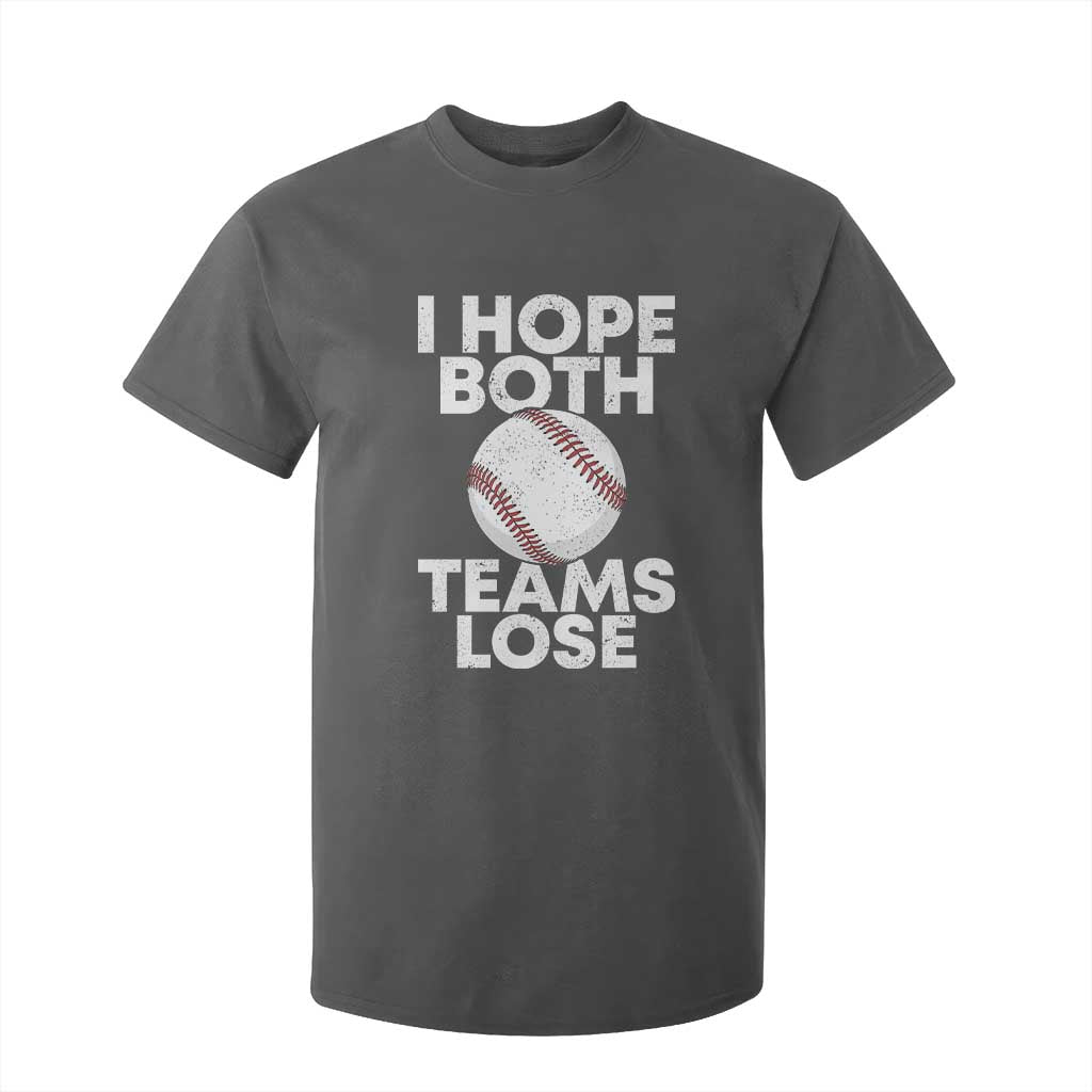 Funny Baseball Meme T Shirt For Kid I Just Hope Both Teams Lost TS10 Dark Heather Print Your Wear
