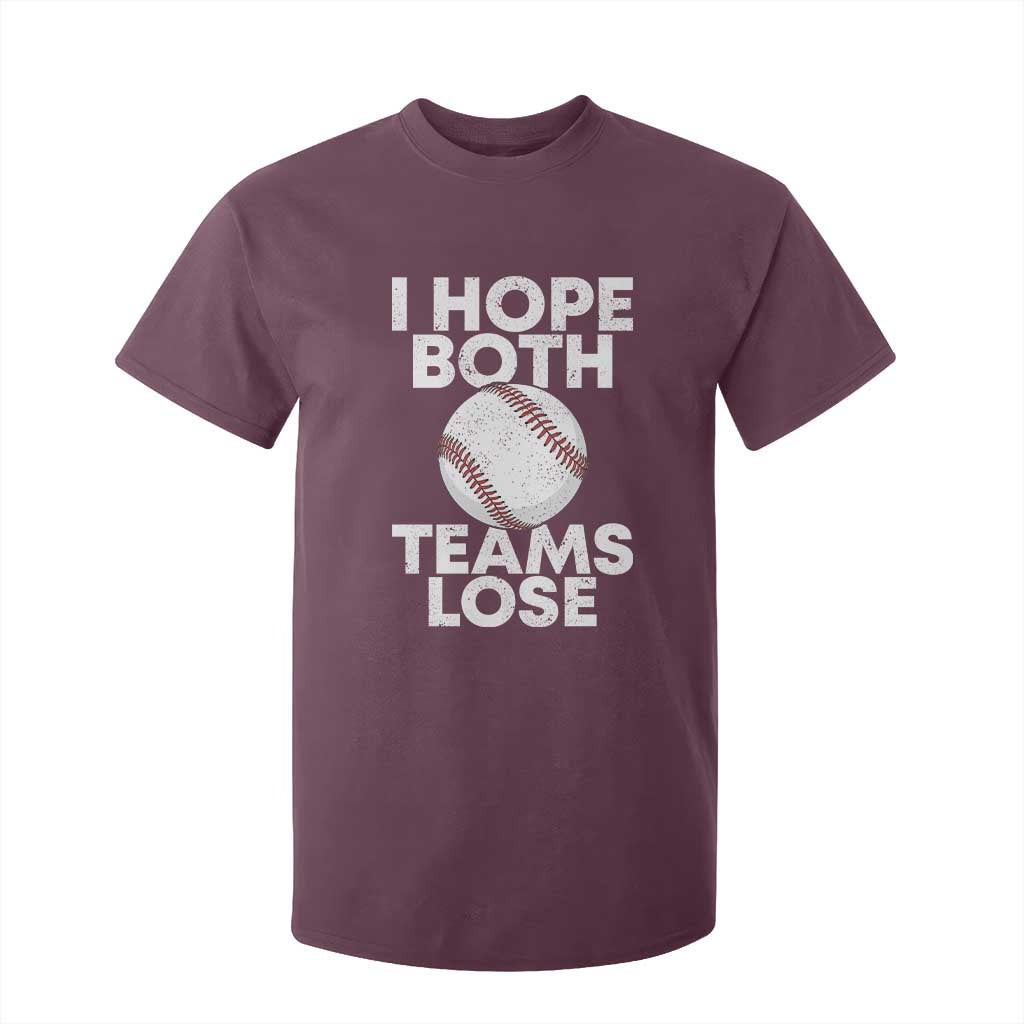 Funny Baseball Meme T Shirt For Kid I Just Hope Both Teams Lost TS10 Maroon Print Your Wear