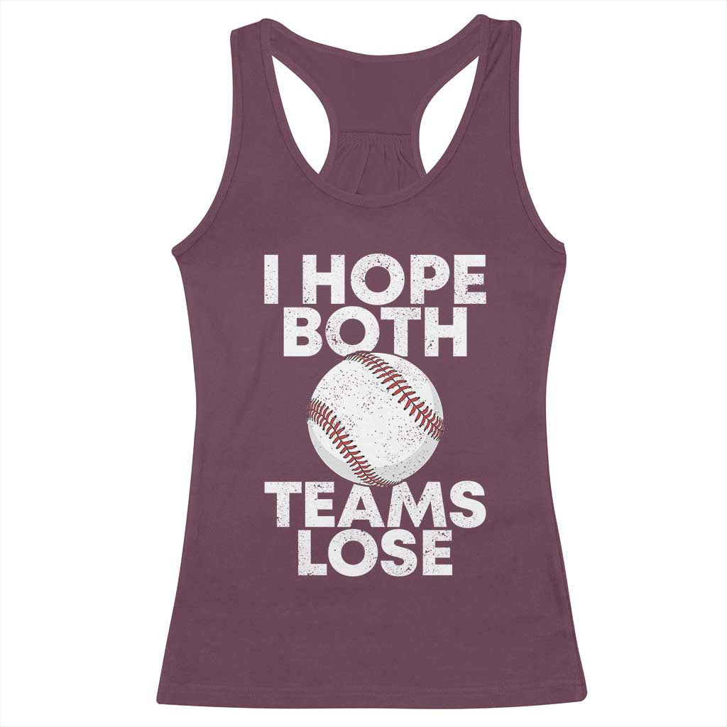 Funny Baseball Meme Racerback Tank Top I Just Hope Both Teams Lost TS10 Maroon Print Your Wear