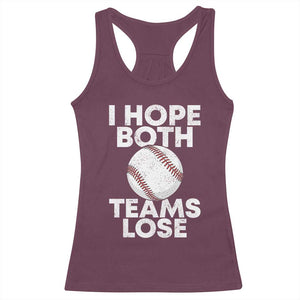 Funny Baseball Meme Racerback Tank Top I Just Hope Both Teams Lost TS10 Maroon Print Your Wear