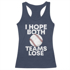 Funny Baseball Meme Racerback Tank Top I Just Hope Both Teams Lost TS10 Navy Print Your Wear