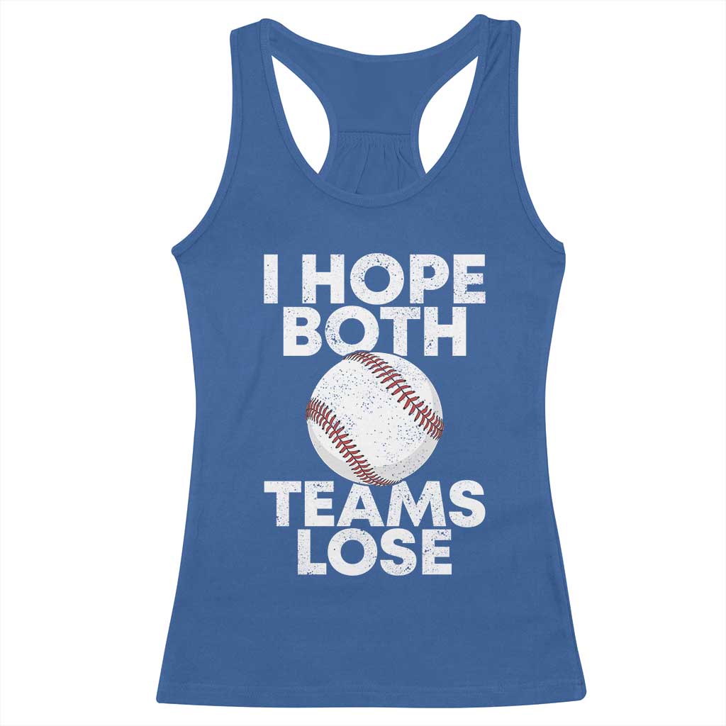 Funny Baseball Meme Racerback Tank Top I Just Hope Both Teams Lost TS10 Royal Blue Print Your Wear