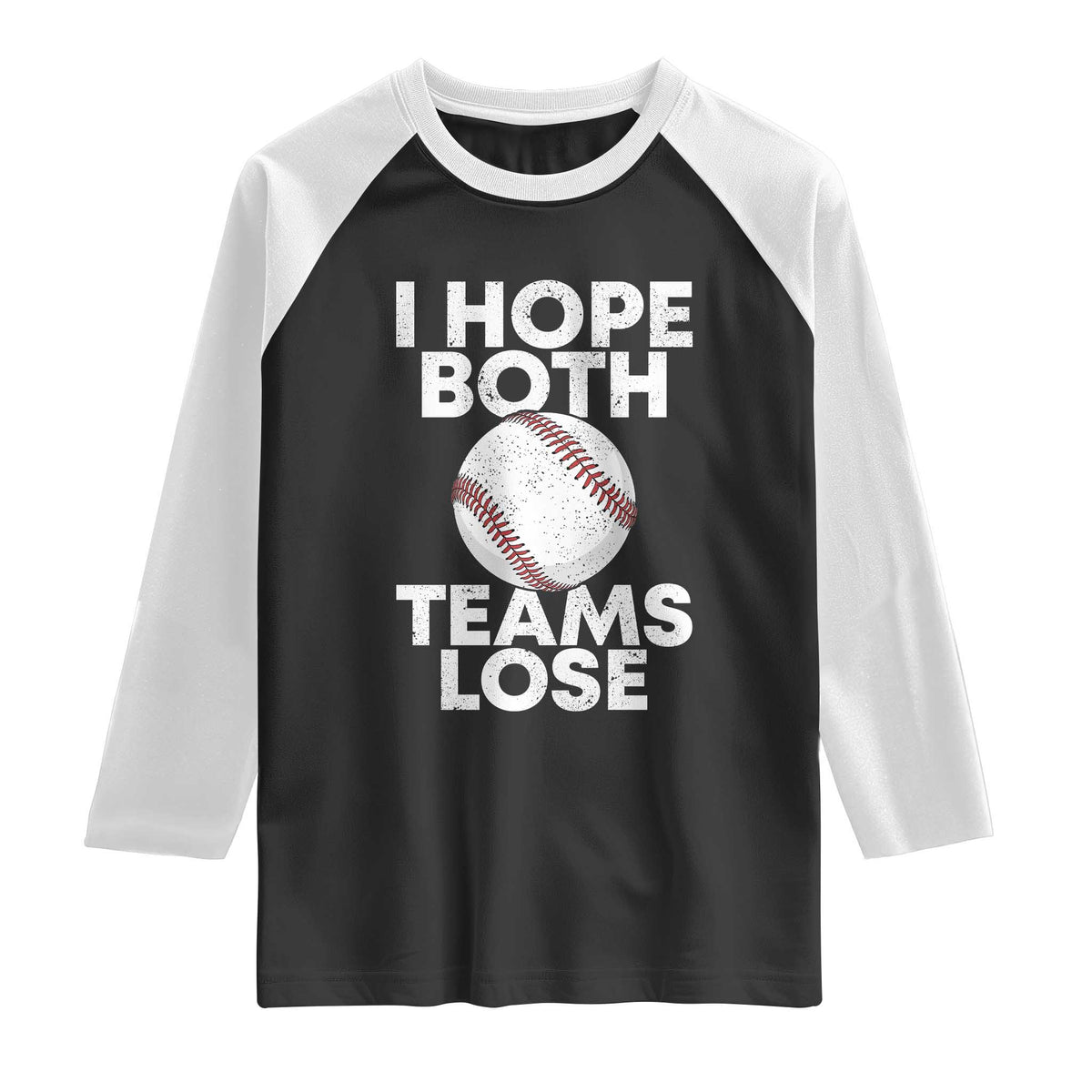 Funny Baseball Meme Raglan Shirt I Just Hope Both Teams Lost TS10 Black White Print Your Wear
