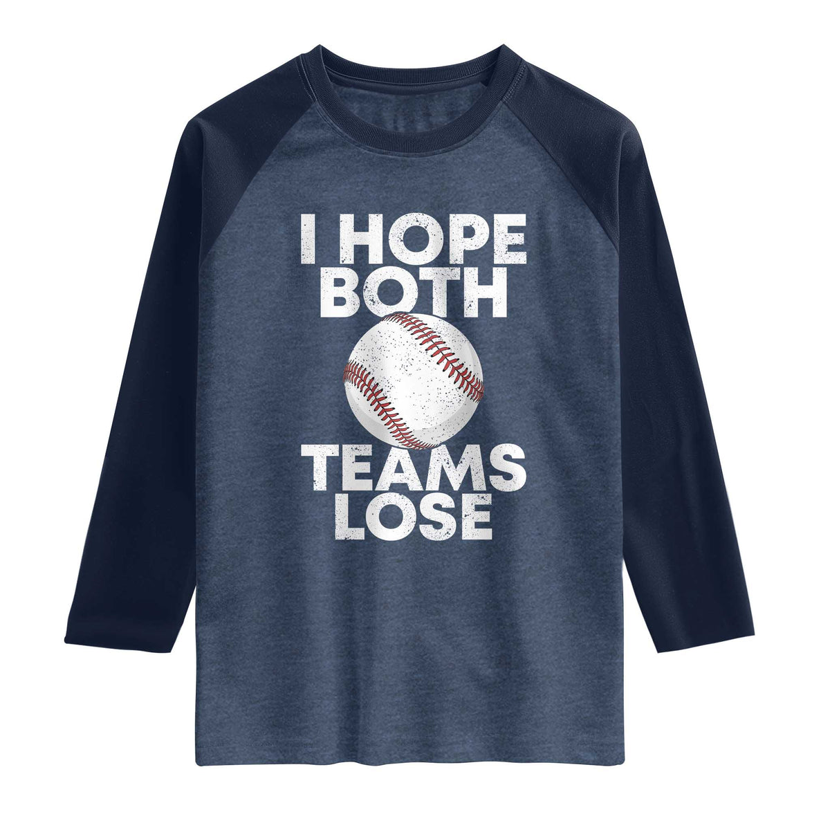 Funny Baseball Meme Raglan Shirt I Just Hope Both Teams Lost TS10 Heather Denim Navy Print Your Wear