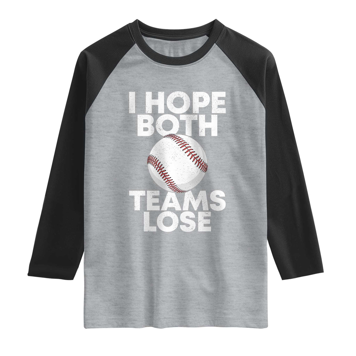 Funny Baseball Meme Raglan Shirt I Just Hope Both Teams Lost TS10 Heather Gray Black Print Your Wear