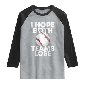 Funny Baseball Meme Raglan Shirt I Just Hope Both Teams Lost TS10 Heather Gray Black Print Your Wear