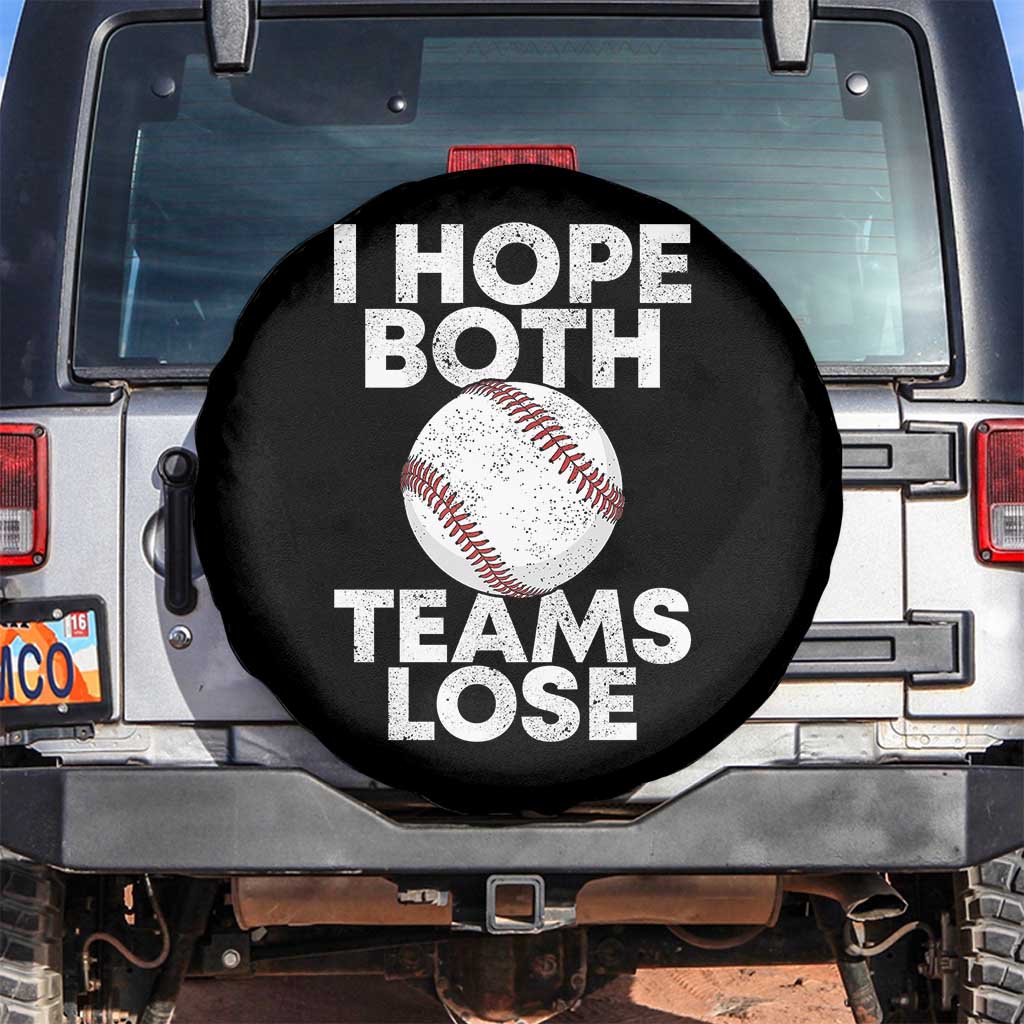Funny Baseball Meme Spare Tire Cover I Just Hope Both Teams Lost TS10 No hole Black Print Your Wear