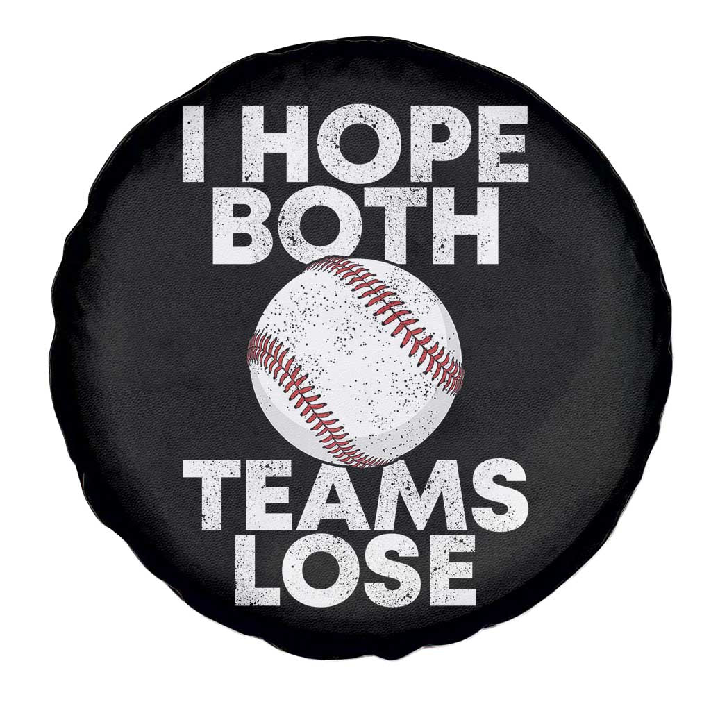 Funny Baseball Meme Spare Tire Cover I Just Hope Both Teams Lost TS10 Print Your Wear