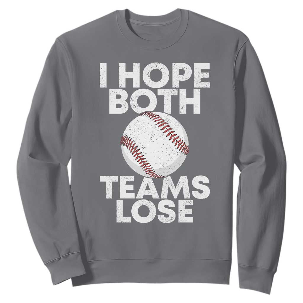 Funny Baseball Meme Sweatshirt I Just Hope Both Teams Lost TS10 Charcoal Print Your Wear