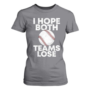 Funny Baseball Meme T Shirt For Women I Just Hope Both Teams Lost TS10 Charcoal Print Your Wear