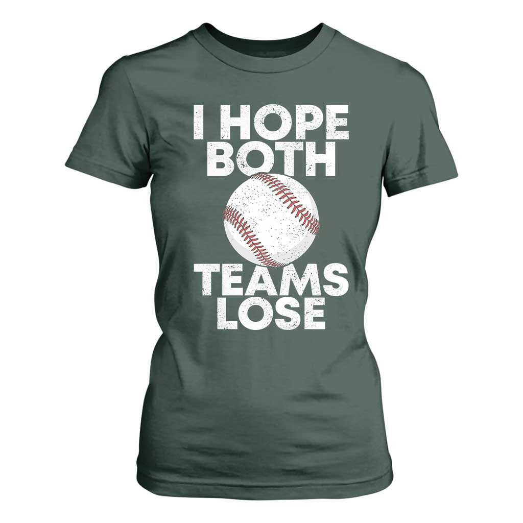 Funny Baseball Meme T Shirt For Women I Just Hope Both Teams Lost TS10 Dark Forest Green Print Your Wear