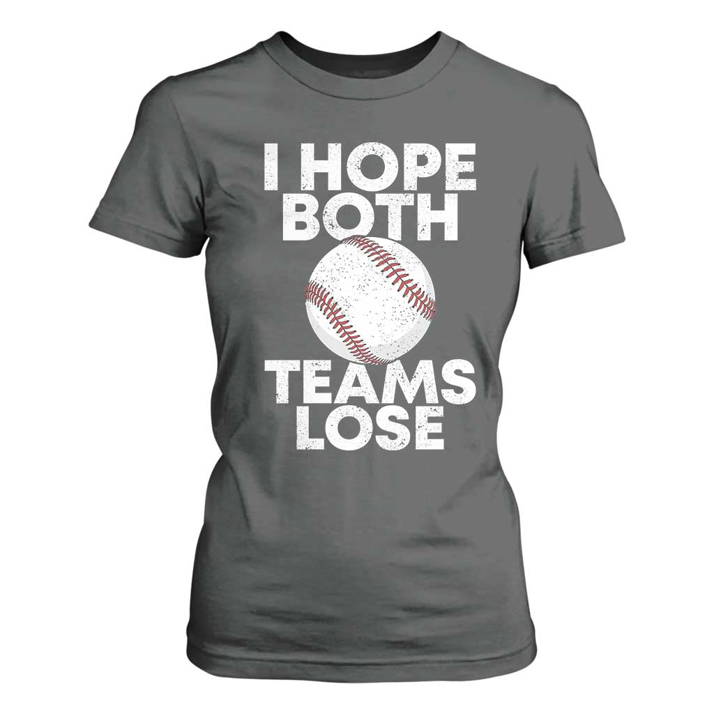 Funny Baseball Meme T Shirt For Women I Just Hope Both Teams Lost TS10 Dark Heather Print Your Wear