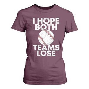 Funny Baseball Meme T Shirt For Women I Just Hope Both Teams Lost TS10 Maroon Print Your Wear