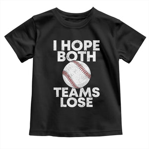 Funny Baseball Meme Toddler T Shirt I Just Hope Both Teams Lost TS10 Black Print Your Wear