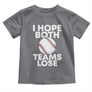 Funny Baseball Meme Toddler T Shirt I Just Hope Both Teams Lost TS10 Charcoal Print Your Wear