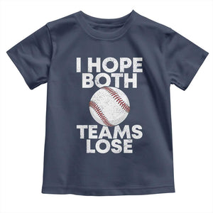 Funny Baseball Meme Toddler T Shirt I Just Hope Both Teams Lost TS10 Navy Print Your Wear