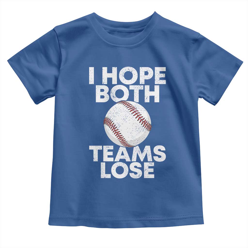 Funny Baseball Meme Toddler T Shirt I Just Hope Both Teams Lost TS10 Royal Blue Print Your Wear