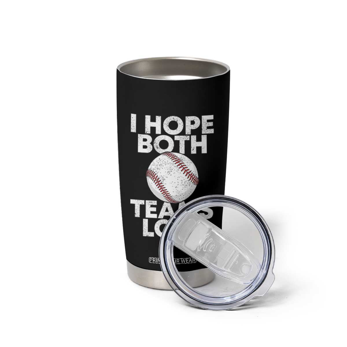 Funny Baseball Meme Tumbler Cup I Just Hope Both Teams Lost TS10 Print Your Wear