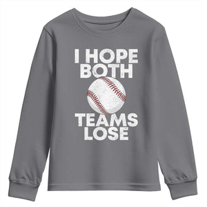 Funny Baseball Meme Youth Sweatshirt I Just Hope Both Teams Lost TS10 Charcoal Print Your Wear