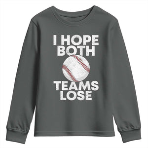 Funny Baseball Meme Youth Sweatshirt I Just Hope Both Teams Lost TS10 Dark Heather Print Your Wear