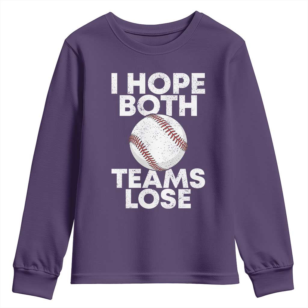 Funny Baseball Meme Youth Sweatshirt I Just Hope Both Teams Lost TS10 Purple Print Your Wear
