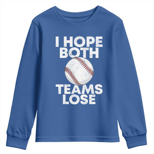 Funny Baseball Meme Youth Sweatshirt I Just Hope Both Teams Lost TS10 Royal Blue Print Your Wear