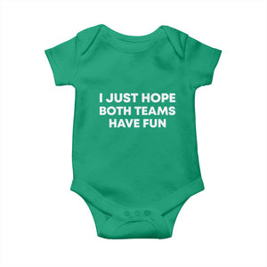 I Just Hope Both Teams Have Fun Baby Onesie Funny Sports TS10 Irish Green Print Your Wear