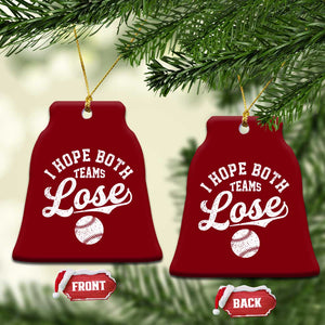 Baseball Meme Ceramic Ornament Retro I Just Hope Both Teams Lost Funny Sayings TS10 Print Your Wear