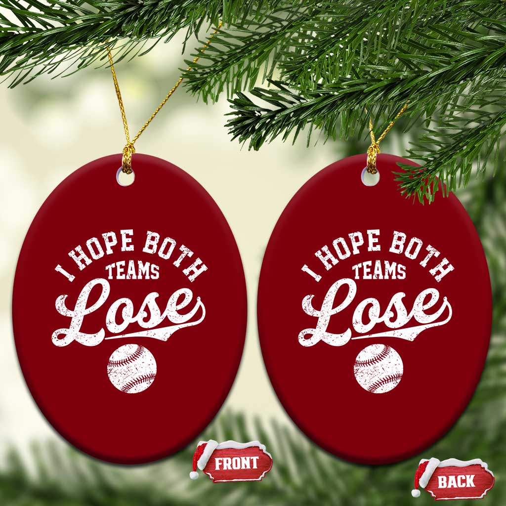 Baseball Meme Ceramic Ornament Retro I Just Hope Both Teams Lost Funny Sayings TS10 Print Your Wear