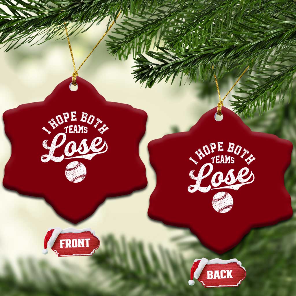 Baseball Meme Ceramic Ornament Retro I Just Hope Both Teams Lost Funny Sayings TS10 Print Your Wear
