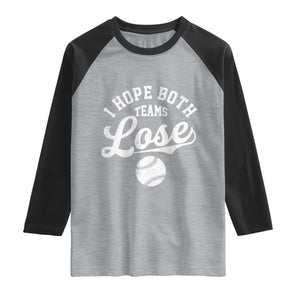 Baseball Meme Raglan Shirt Retro I Just Hope Both Teams Lost Funny Sayings TS10 Heather Gray Black Print Your Wear