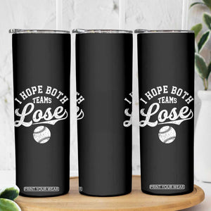 Baseball Meme Skinny Tumbler Retro I Just Hope Both Teams Lost Funny Sayings TS10 Print Your Wear