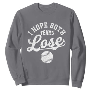 Baseball Meme Sweatshirt Retro I Just Hope Both Teams Lost Funny Sayings TS10 Charcoal Print Your Wear