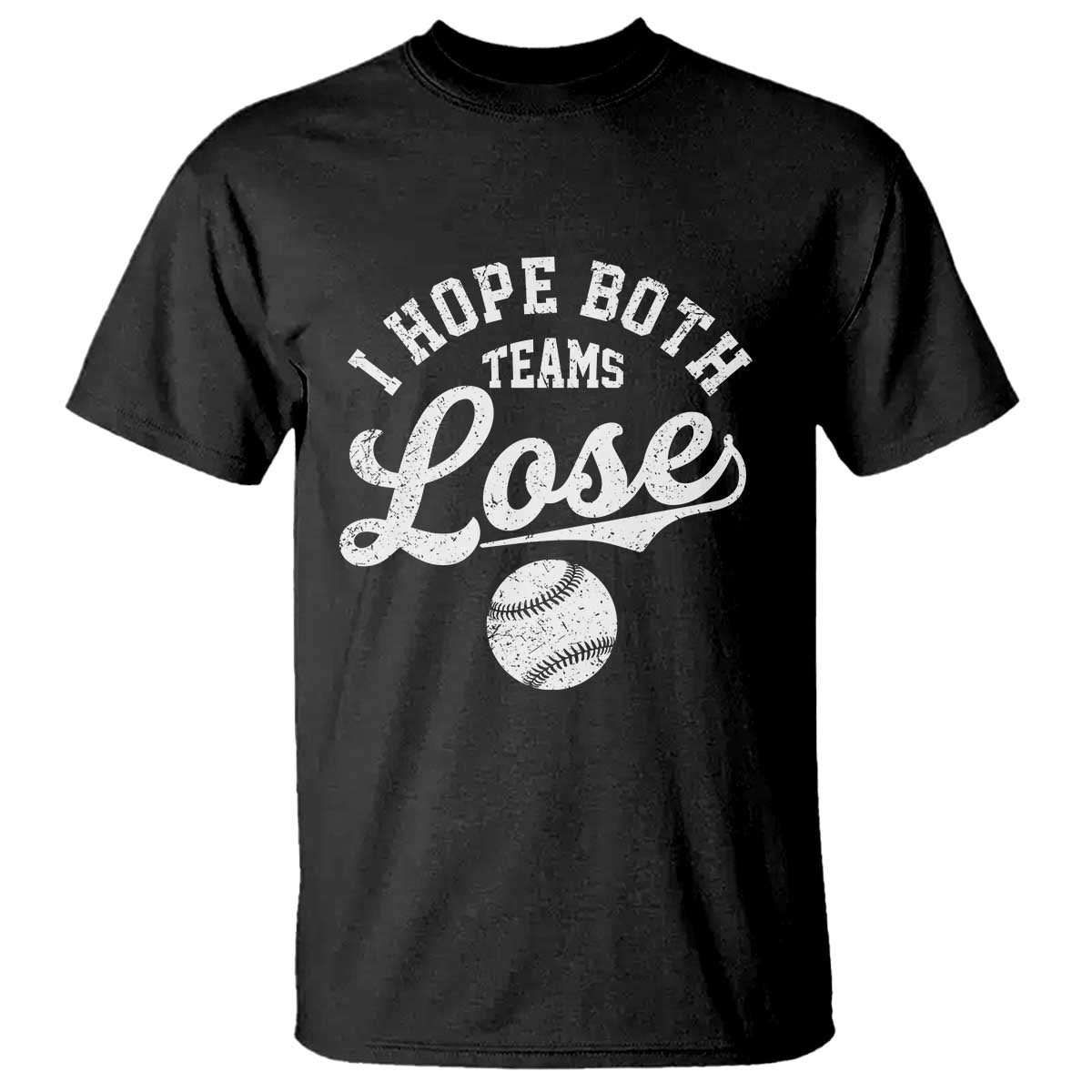 Baseball Meme T Shirt Retro I Just Hope Both Teams Lost Funny Sayings TS10 Black Print Your Wear