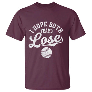 Baseball Meme T Shirt Retro I Just Hope Both Teams Lost Funny Sayings TS10 Maroon Print Your Wear
