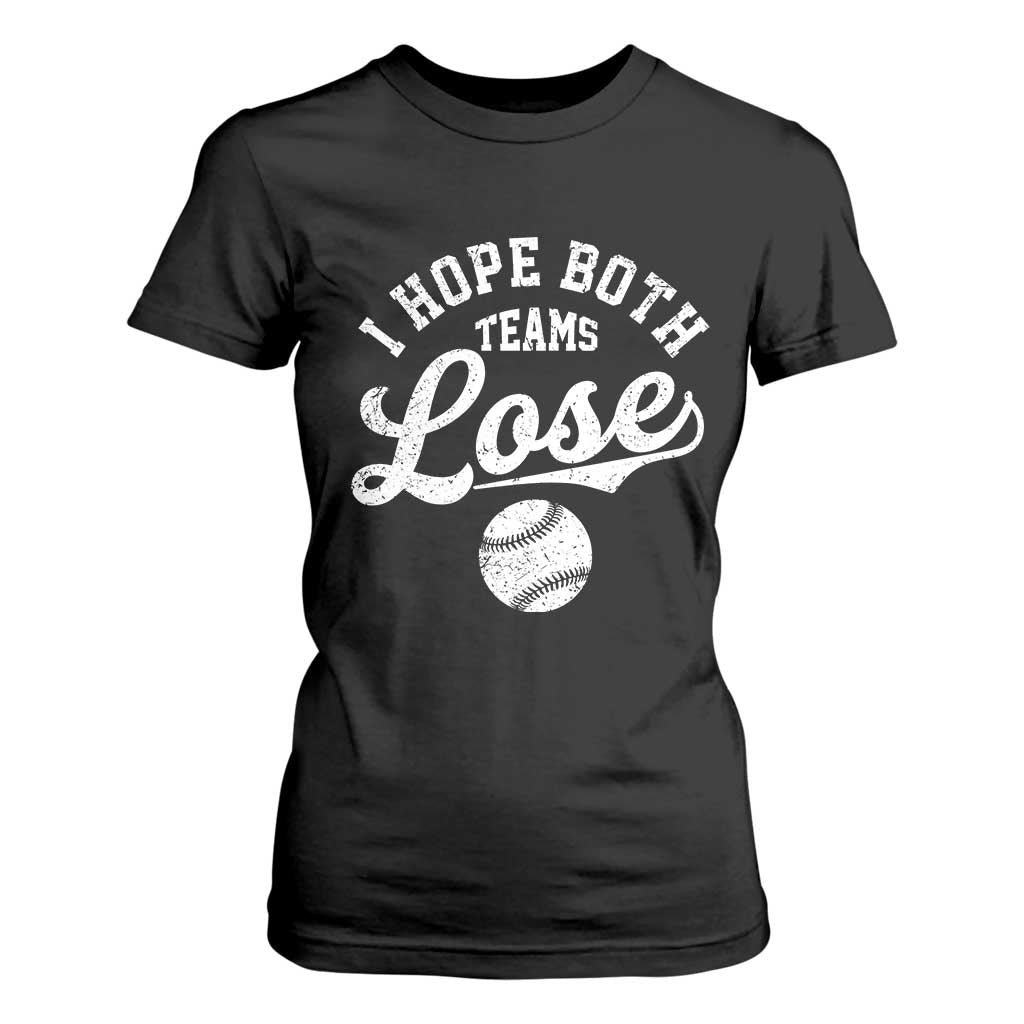 Baseball Meme T Shirt For Women Retro I Just Hope Both Teams Lost Funny Sayings TS10 Black Print Your Wear