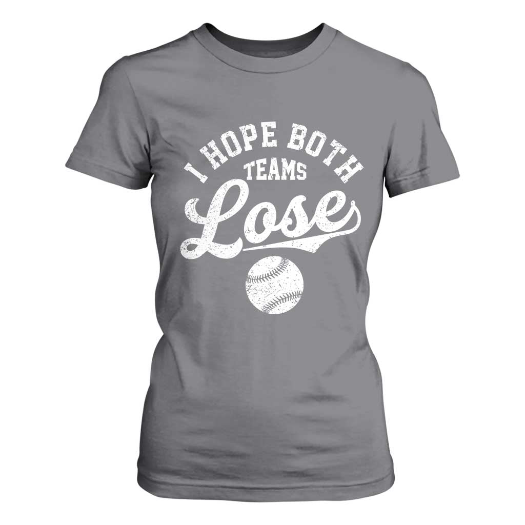 Baseball Meme T Shirt For Women Retro I Just Hope Both Teams Lost Funny Sayings TS10 Charcoal Print Your Wear