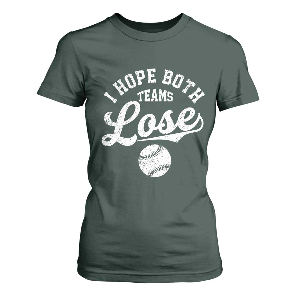 Baseball Meme T Shirt For Women Retro I Just Hope Both Teams Lost Funny Sayings TS10 Dark Forest Green Print Your Wear