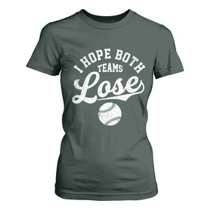 Baseball Meme T Shirt For Women Retro I Just Hope Both Teams Lost Funny Sayings TS10 Dark Forest Green Print Your Wear